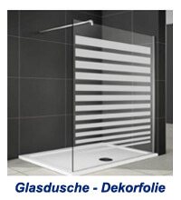 DEKORFOLIEN - GLASDUSCHEN - DUSCHTÜREN